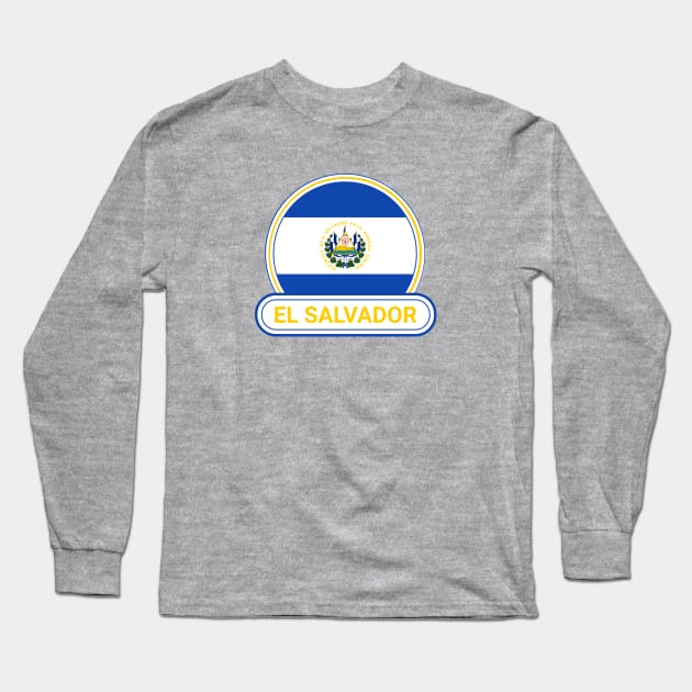 El Salvador Country Badge - El Salvador Flag Long Sleeve T-Shirt by Yesteeyear